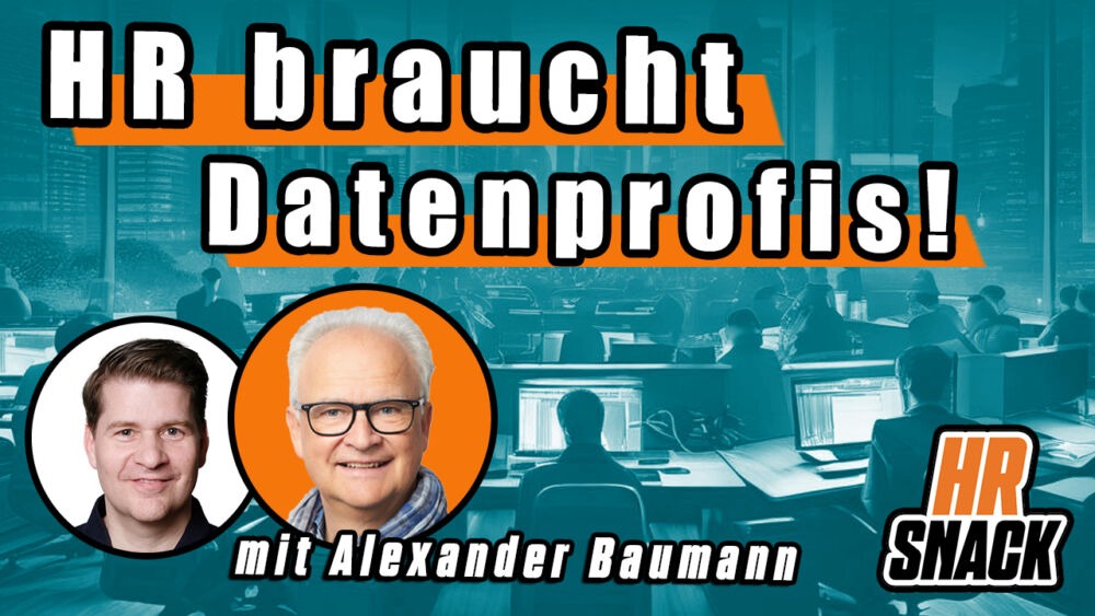 HRSnacktime_Daten und Recruiting_Alexander Baumann